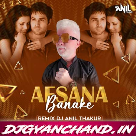 Afsana Banake Bhool Na Jaana Remix Mp3 Song - Dj Anil Thakur Afsana Banake Bhool Na Jaana Remix Mp3 Song - Dj Anil Thakur